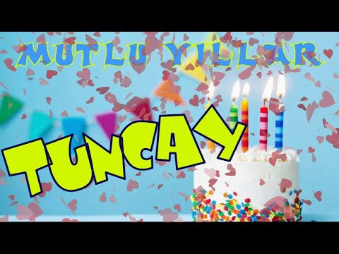 Mutlu yıllar iyi ki doğdun TUNCAY | Happy birthday 2U Erkek sesiyle İsminize özel doğum günü şarkısı