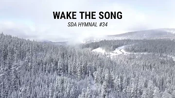 Wake the Song (SDA Hymnal #34)
