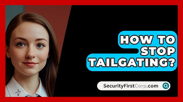 How To Stop Tailgating? - SecurityFirstCorp.com