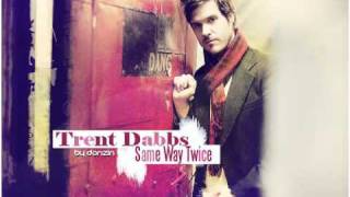 Miniatura de vídeo de "Trent Dabbs - Same Way Twice"