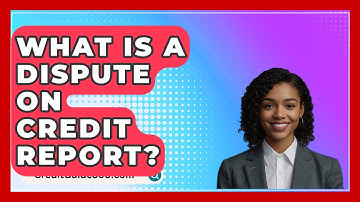 What Is a Dispute on Credit Report? - CreditGuide360.com