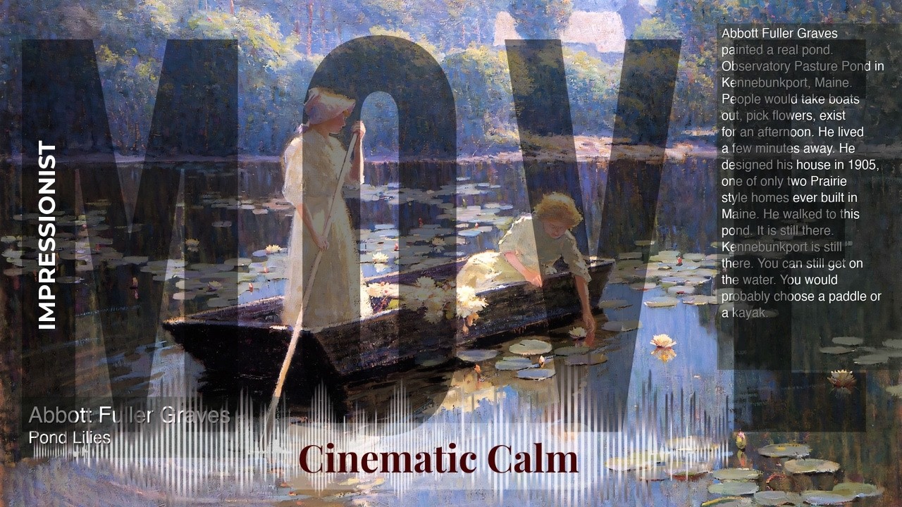 Move - Cinematic Calm with Impressionist | Fuller Graves · Pond Lilies & others