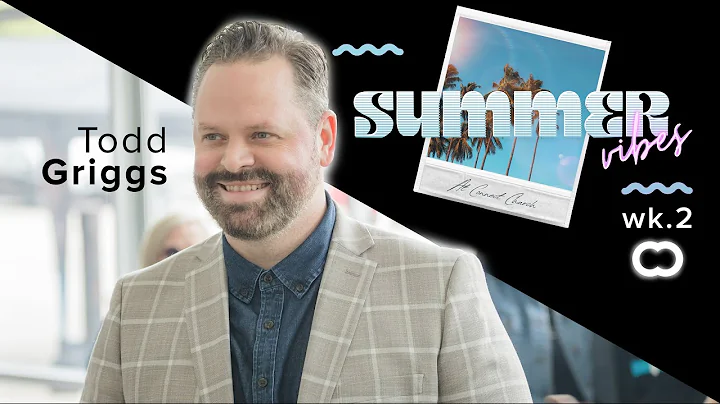 Summer Vibes | A Good Life | Todd Griggs | Connect...