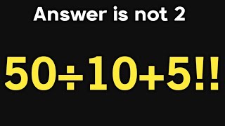 50÷10+5!! = ❓ ,/ Maybe 1 in 10 people can solve this math question / Simplify algebraic expression 