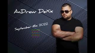 AnDrew DeXx - September Mix 2022