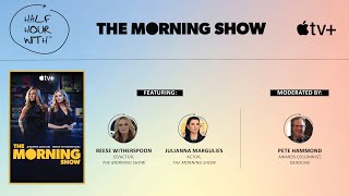 Half Hour With: The Morning Show (Reese Witherspoon & Julianna Margulies)