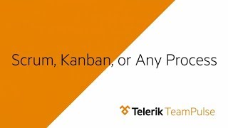 Agile Planning with Telerik TeamPulse - Scrum, Kanban or Any Process
