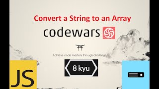 Codewars JavaScript 8kyu / How to solve Convert a String to an Array