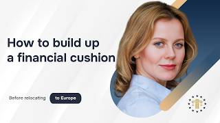 How much money do you need to relocate to Europe? A financial cushion for immigrating to the EU