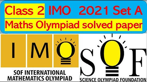 IMO Class 2 SOF Math Olympiad 2021-2022 Set A solved paper Mathematics #olympiad #imo #sof #class2