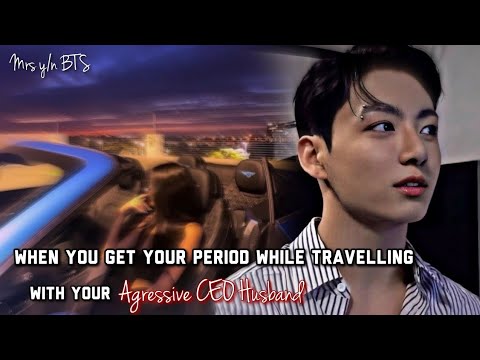 When you get your period while travelling with ur Agressive CEO husband #jkff #jungkookff