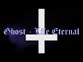 Ghost - Life Eternal Lyrics