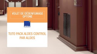 Tuto pack Aldes control par Aldes - Volet de désenfumage Optone