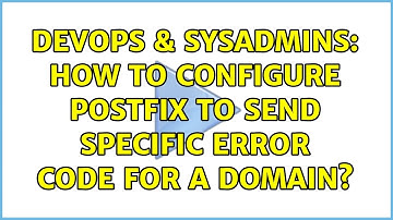 DevOps & SysAdmins: How to configure Postfix to send specific error code for a domain?