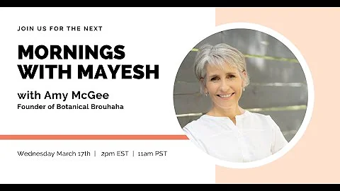 Mornings with Mayesh: Amy McGee of Botanical Brouh...