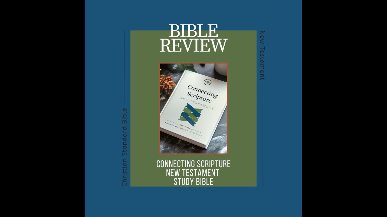 Bible Review - CSB Connecting Scripture New Testament - YouTube