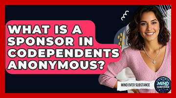 What Is A Sponsor In Codependents Anonymous? - Mind Over Substance