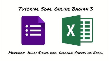 CARA CEPAT MEREKAP NILAI PADA GOOGLE FORM KE FORMAT EXCEL| Tutorial Soal Online Bagian 4