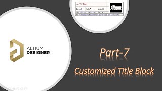 Altium Tutorial#7 – How to create Customized Title Block