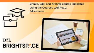 Create, Edit, And Archive Course Templates Using The Courses Tool Rev.2 Administrator