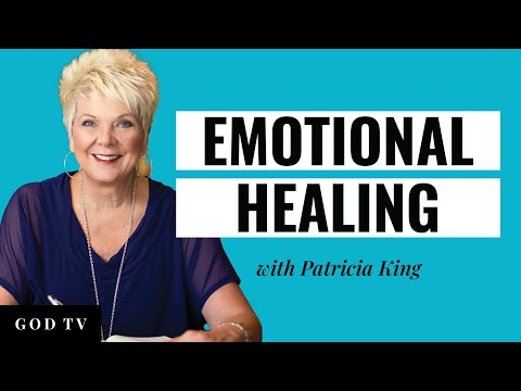 Emotional Healing | Patricia King