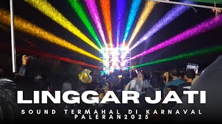 LINGGAR JATI AUDIO | PESONA SOUND TERMAHAL DI karnaval Paleran 2025 | LEK JAYUS NGOSEX