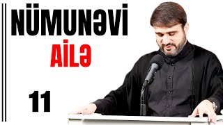 Ata və Anana yaxşı ol, çünki səndə valideyin olacaqsan - Hacı Ramil - Nümunəvi ailə 11