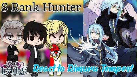 S Rank Hunter React to Rimuru Tempest🇬🇧🇮🇩|Gacha Reaction 