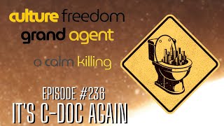 It's C-Doc Again! Ep236 - Grand Agent and Culture Freedom - YouTube