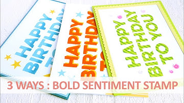 3 Ways: Bold Sentiment Stamp