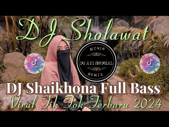 DJ Sholawat Syaikhona _Full Bass _Trap Sholawat Nabi_Viral Tik Tok Terbaru 2024 class=