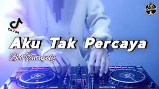 DJ Aku Tak Percaya Nostalgia Paling Dicari 2022 (REMIX FULL BASS POPULER 2022 BY DS REMIX)