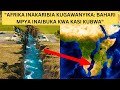 Bahari Mpya Itakayoigawa Afrika Inakuja Mapema Zaidi Ya Ilivyotarajiwa 