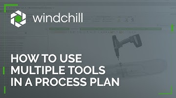 How to Use Multiple Tools in a Process Plan  | Windchill Tutorial