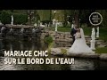 Vidéo de mariage chic sur le bord de l&#39;eau | Chateau Vaudreuil, Montréal