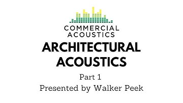 Architectural Acoustics Lunch & Learn Part 1 of 5