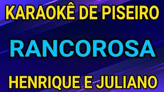 KARAOKÊ - RANCOROSA - HENRIQUE E JULIANO