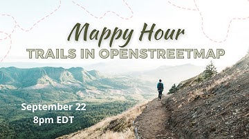 OpenStreetMap US Mappy Hour ~ Trails in OpenStreetMap ~ September 2021