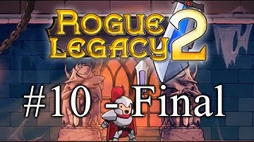 Rogue Legacy 2 - [Early Access] - Part 10 - Final (For Now)