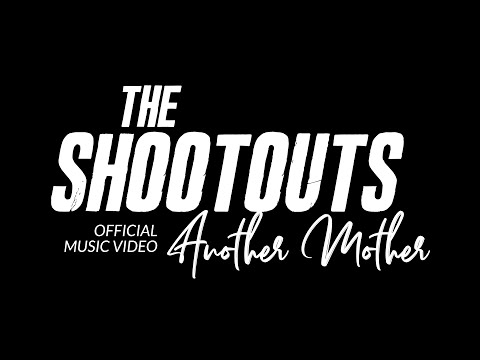 The Shootouts - "Another Mother" (Official Music Video)