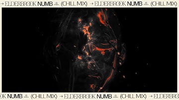 Elderbrook - Numb (Chill Mix)