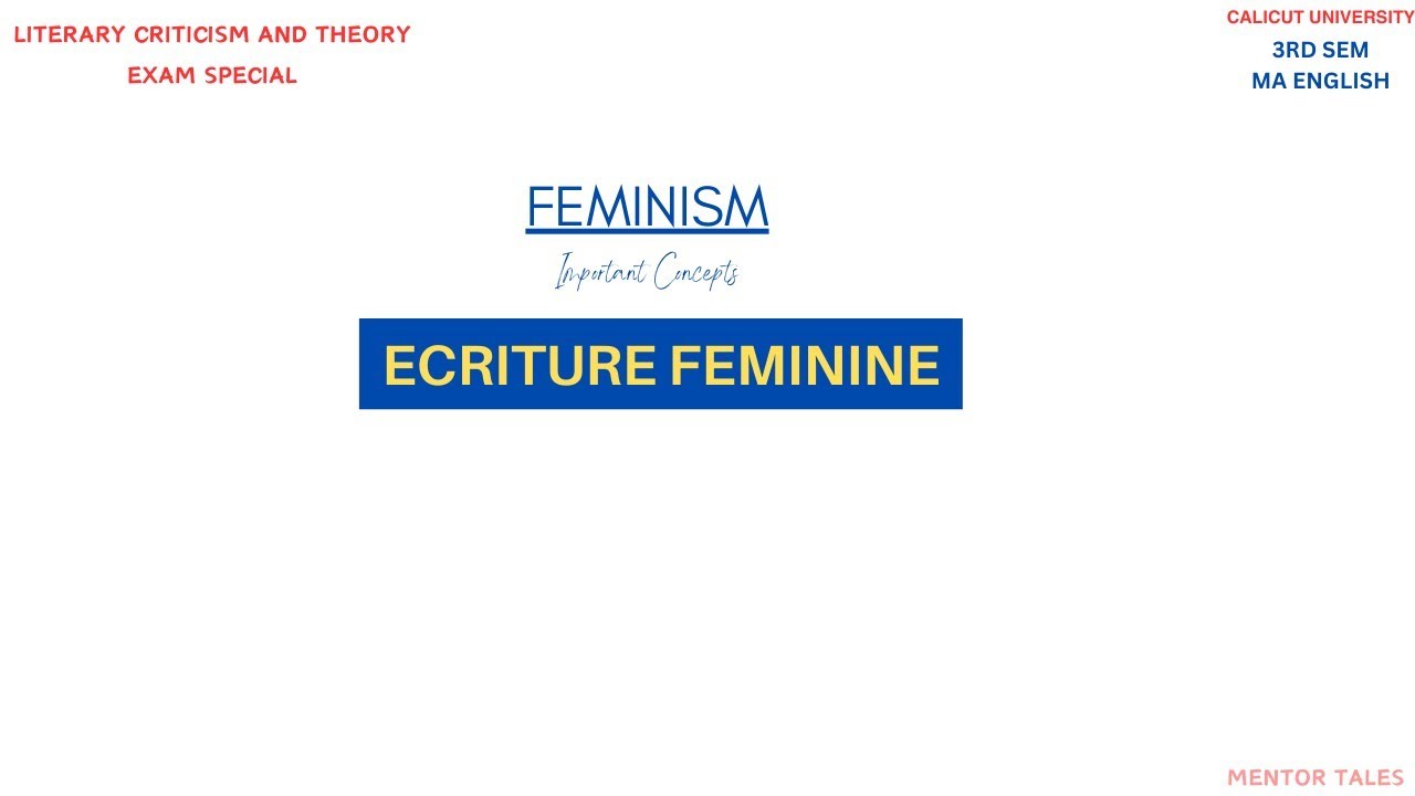 ECRITURE FEMININE|FEMINISM|LITERARY CRITICISM AND THEORY|3RD SEM MA ENGLISH|CU