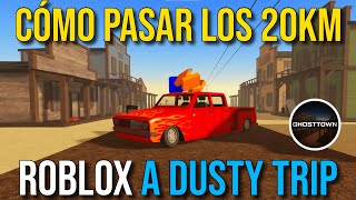 LA MEJOR MANERA de PASAR los 20KM - Roblox A DUSTY TRIP