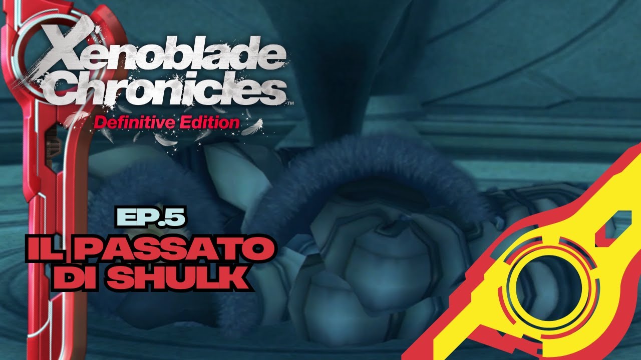 Il Passato di Shulk - Ep.5 Xenoblade Chronicles Definitive Edition 