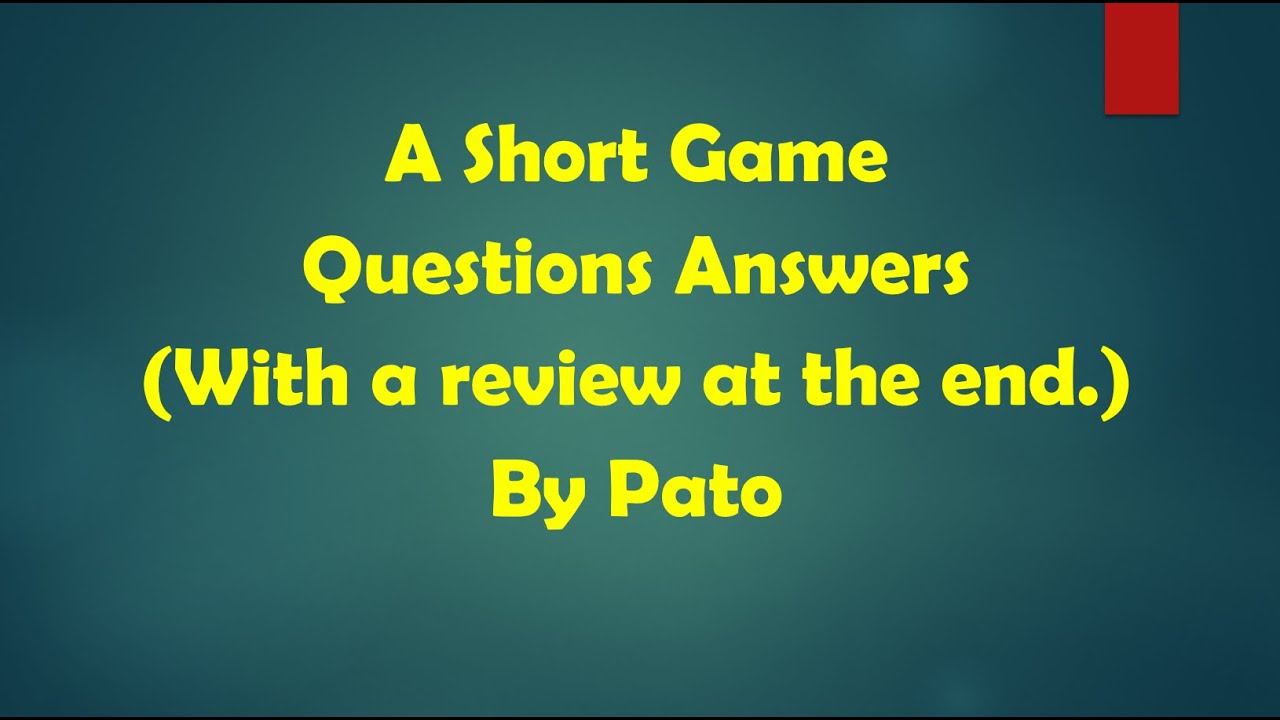 A short Game 35 Questions; Answers with a review under 7 minutes - YouTube