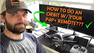 How To Orbit w/ Your Phantom 4 Pro Plus!