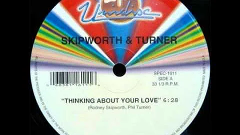 Thinking About Your Love - Skipworth And Turner (O...