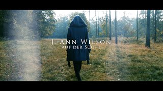 J.-ANN WILSON - AUF DER SUCHE (OFFICIAL MUSIC VIDEO) 2021 TOBY WULFF FILMPRODUKTION