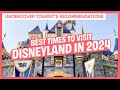 Undercover tourists recommendations on the best times to visit disneyland in 2024