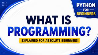 What is Programming | Start Learning Python from Scratch | Lesson 1